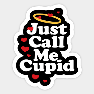 Just Call Me Cupid Sticker